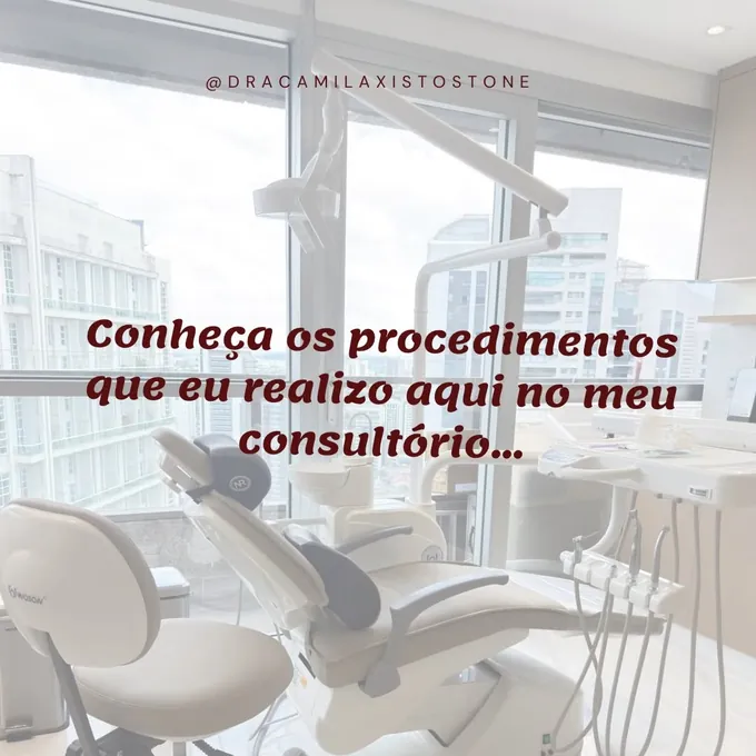 Os procedimentos que realizo no consultório